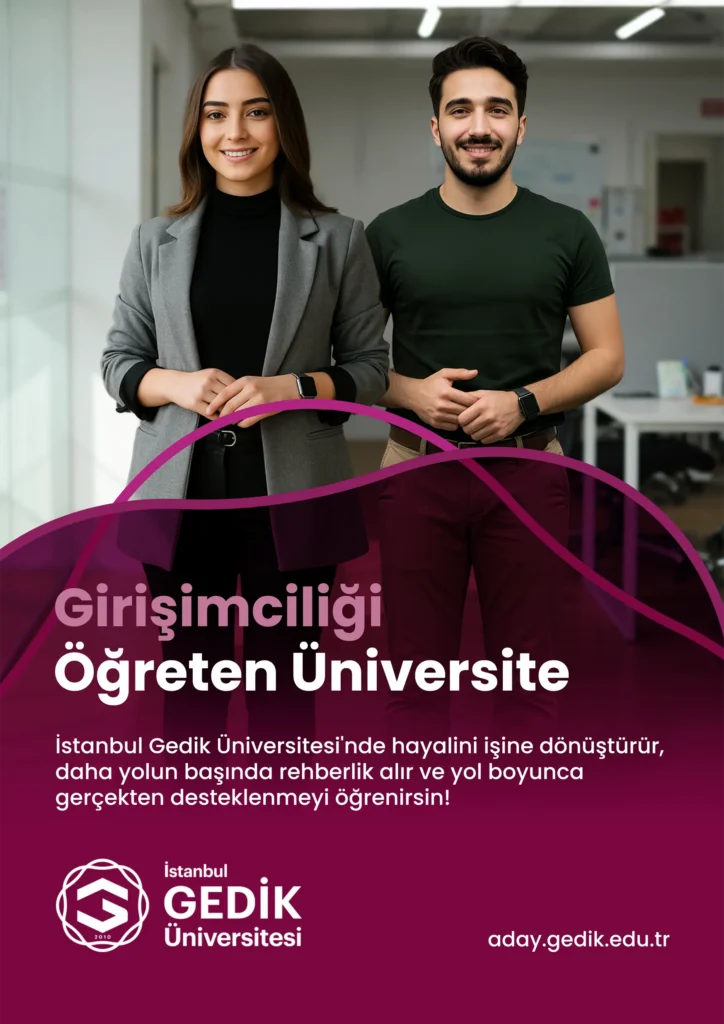 Girişimciliği Öğreten Üniversite: İstanbul Gedik Üniversitesi'nde hayalini işine dönüştürür, daha yolun başında rehberlik alır ve yol boyunca gerçekten desteklenmeyi öğrenirsin.